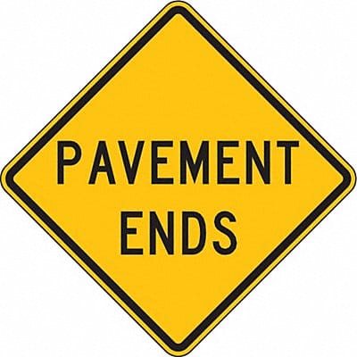 Pavement ends Traffic Sign 24 x 24