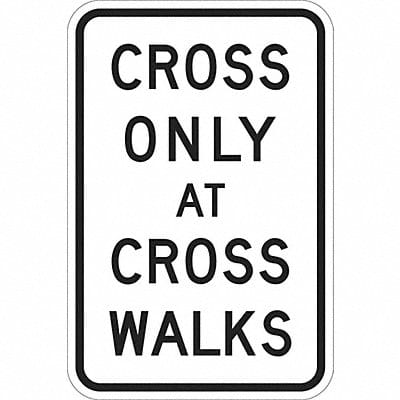 Cross Only At Cross Walk Sign 18 x 12